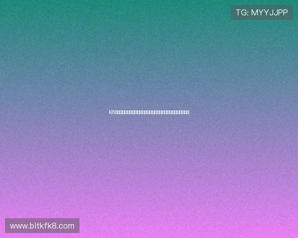 K8体育官方客服联系方式与常见问题解答，快速解决你的体育相关疑问